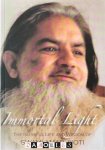 Swami Amar Jyoti - Immortal Light. The Blissful Life and Wisdom of Swami Amar Jyoti