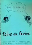 Ark, Jodien van & Jeannette van Beuzekom, Nel van den Haak e.a. (redactie). - Fallus en Foetus: Een studie naar het verband tussen Homohaat en Abortus hetze.