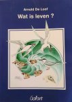 Arnold De Loof - Wat is leven? De onstoffelijke dimensie