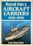 Marriott, L - Royal Navy Aircraft Carriers 1945-1990