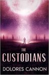 Cannon, Dolores (Dolores Cannon) - Custodians
