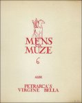 ALBE. - MENS EN MUZE 6 : PETRARCA 'S VIRGINE BELLA.