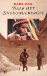 Vos, Bart - Naar het sneeuwgebergte