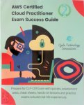 Ojula Technology Innovations - AWS Certified Cloud Practitioner Exam Success Guide 2 Prepare for CLF-C01Exam with quizzes, assessment tests, hands-on lessons, cheat sheets, and practice exams to build real-life experiences