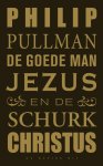 Philip Pullman 42442 - De goede man Jezus en de schurk Christus