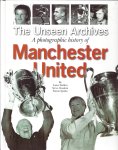 Absalom, Steve and Spinks, Simon - A Photographic history of Manchester United -The Unseen Archives