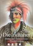 Robert J. Moore - Die Indianer. Bilder der Ureinwohner Nordamerikas