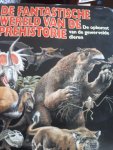 Norman, D. - De fantastische wereld van de prehistorie / druk 1