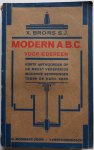 Brors X, S J, vrij vertaald en bewerkt door pater Bas. van Kesteren - Modern A.B.C. voor iedereen Korte antwoorden op de meest verspreide moderne bedenkingen tegen de Katholieke Kerk