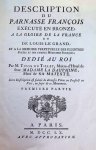 TITON DU TILLET (Evrard). - Description du Parnasse François exécuté en bronze, à la gloire de la France et de Louis le Grand, et à la mémoire perpétuelle des illustres Poètes et des fameux Musiciens François ; dédié au Roi