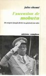 CHOME Jules - L'Ascension de Mobutu - du sergent Joseph Désiré au général Sese Seko