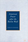 Henriksen, Thomas H. - American power after the Berlin Wall.