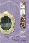 LEUTSCHER-BOSKER, J.A.N. E.A. (RED.). - Hervonden stad 2003. Jaarboek voor archeologie, bouwhistorie en restauratie in de gemeente Groningen