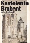 BOVEN, MARGRIET VAN e.a. (RED.) - Kastelen in Brabant. Van burcht tot landhuis.