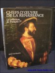 COX-REARICK, Janet; - Chefs-d'Oeuvre De La Renaissance.La Collection De Fran ois Ier