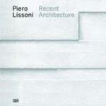 Piero Lissoni - Piero Lissoni - Recent Architecture Piero Lissoni - Piero Lissoni - Recent Architecture