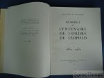 M. Papeians de Morchoven. - Royaume de Belgique. Mémorial du centenaire de l'Ordre de Léopold, 1832?1932. [N° 3594 de 4000 exemplaires.]
