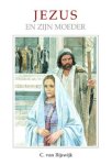 C. van Rijswijk - Rijswijk, C. van-Jezus en Zijn moeder (nieuw)