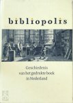 Marieke van Delft 236294, Clemens de Wolf 262780 - Bibliopolis - Geschiedenis van het gedrukte boek in Nederland