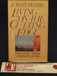 Hughes, R. Kent - Living on the Cutting Edge, Joshua and the Challenge of Spiritual Leadership