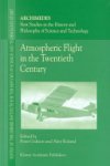 P. Galison,  A. Roland - Atmospheric Flight in the Twentieth Century