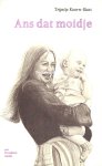 Koorn-Baas, Trijntje - Ans dat moidje Koorn-Baas, Trijntje - Ans dat moidje