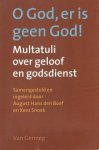 Snoek, Kees; August Hans den Boef (samenstelling) - O God er is geen God, Multatuli over geloof en godsdienst
