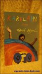 Appel, Karel. - Karel Appel over Karel Appel.