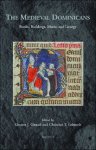 Eleanor Giraud, Christian Leitmeir (eds) - Medieval Dominicans. Books, Buildings, Music, and Liturgy