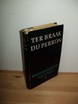 Braak, Menno ter & Perron, E. du - Briefwisseling 1930-1940. 4 delen