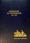 Ohrelius, B - Sjofarten pa Stockholm 1932-1982 Angfartygs Befalhavare Sallskapet 1857-1982