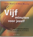 J. Brantley 82743, W. Millstine 95061 - VIJF minuten voor jezelf 100 ochtendmeditaties om de hele dag fris te blijven