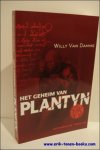 DAMME, WILLY VAN - HET GEHEIM VAN PLANTYN