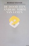 Steiner, Rudolf - De Dood - een andere vorm van leven: twee voordrachten