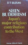 Suzuki, Daisetsu T. - Shin Buddhism; Japan's major religious contribution to the West
