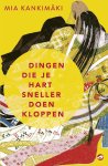 Mia Kankimaki - Dingen die je hart sneller doen kloppen Naar Japan in het voetspoor van Sei Shonagon