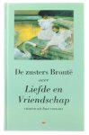 Anne Bronte, Emily Bronte - De zusters brontë over liefde en vriendschap - citaten uit hun romans