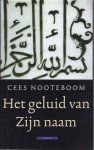 Nooteboom, Cees - Het Geluid van Zijn Naam. Reizen door de Islamitische wereld