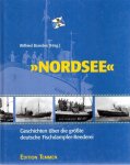 BRANDES, Wilfried [Hrsg.] - Nordsee - Geschichten über die grösste deutsche Fischdampfer-Reederei.