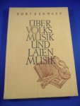 Schwaen, Kurt - Über Volksmusik und Laienmusik