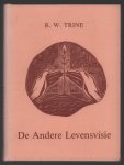 Trine, Ralph Waldo - De andere levensvisie, een weg naar zelfvertrouwen