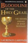 Laurence Gardner - Bloodline of the Holy Grail The Hidden Lineage of Jesus Revealed