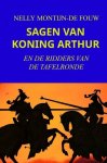 Nelly Montijn-De Fouw - SAGEN VAN KONING ARTHUR