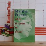French, Marilyn - Mijn seizoen in de hel / een autobiografisch relaas