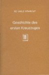 Röhricht, Reinhold. - Geschichte des ersten Kreuzzuges.