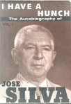 Silva, Jose - IO Have a Hunch Vol. 1.  The autobiography of Jose Silva, founder of the Silva Mind Control Method