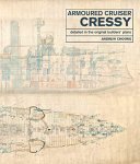 Andrew Choong - Armoured Cruiser Cressy Detailed in the Original Builders' Plans