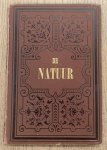 HENNEKELER, A. VAN & N. VAN DE WALL. - De Natuur. Populair geïllustreerd maandschrift gewijd aan natuurkundige wetenschappen en hare toepassingen. Vierde jaargang, 1884.