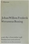 P. Hijmans - J.W.F.Werumeus Buning. Notities over werk en leven met brieven en documenten
