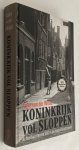 Woud, Auke van der, - Koninkrijk vol sloppen. Achterbuurten en vuil in de negentiende eeuw